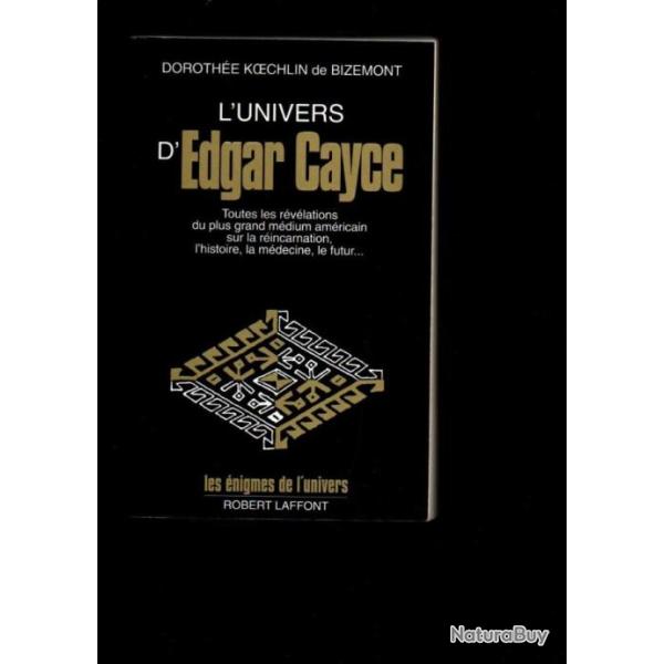 l'univers d'edgar cayce de doroth�e koechlin de bizemont r�incarnation, les �nigmes de l'univers