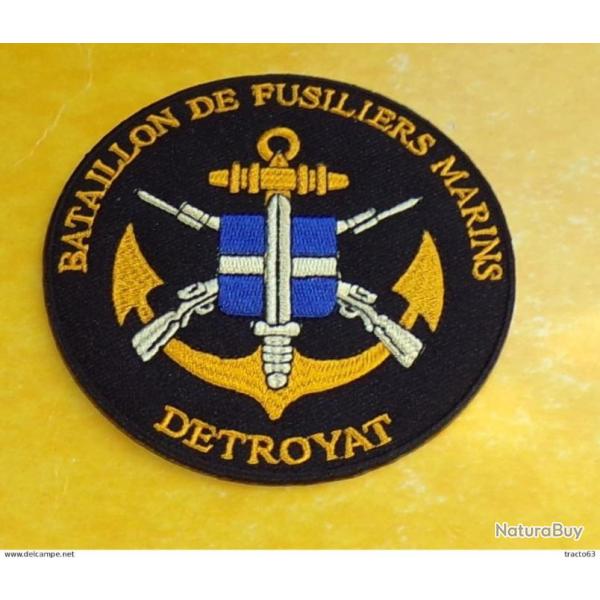 TISSU PATCH :� BATAILLON DE FUSILIERS MARINS , DETROYAT , DIAMETRE 9�CM , BON ETAT VOIR PHOTOS . POU