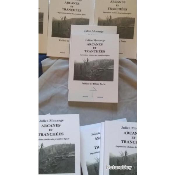 Arcanes et Tranch�es - Guerre de 1914-1918 - Julien Monange