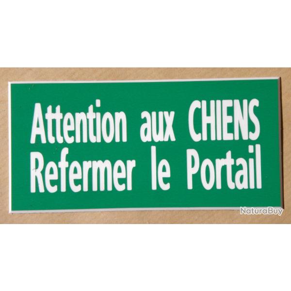 pancarte "Attention aux CHIENS Refermer le Portail" format 98 x 200 mm fond vert