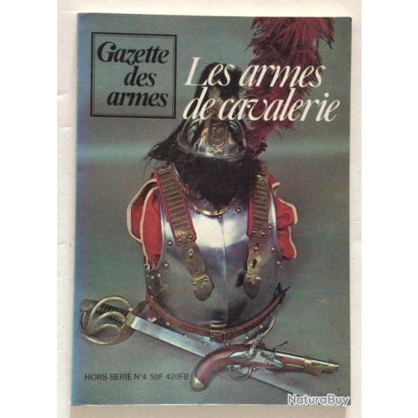 LIVRE Gazette des Armes Hors-s�rie N�4 LES ARMES DE CAVALERIE - 1977