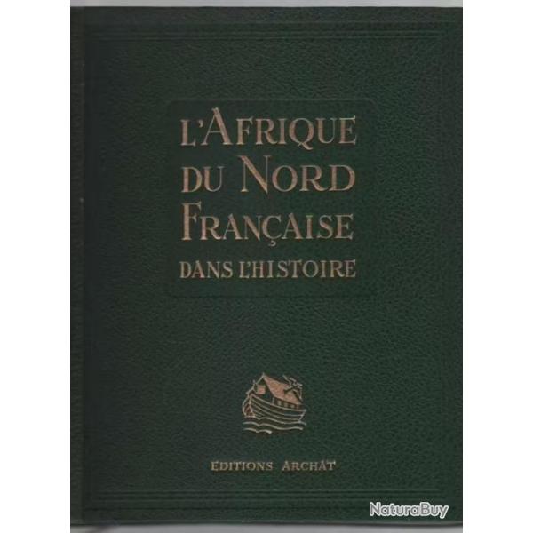 L'Afrique du Nord francaise dans l'histoire - Albertini E