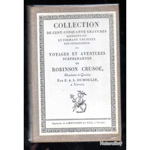 150 gravures repr�sentant une suite non interrompue des Voyages et Aventures robinson cruso�