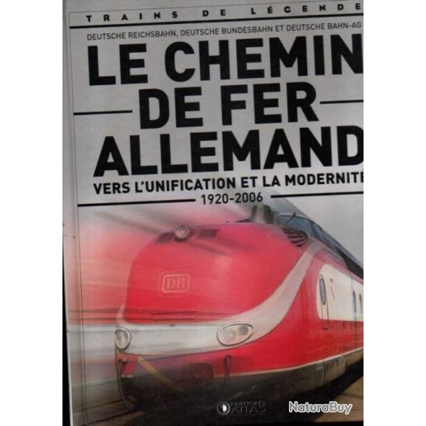 trains de l�gende le chemin de fer allemand vers l'unification et la modernit� 1920  atlas