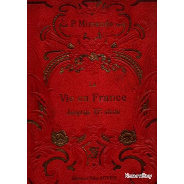 la vie en france des origines  la fin du  XVe sicle de paul mimande 1908