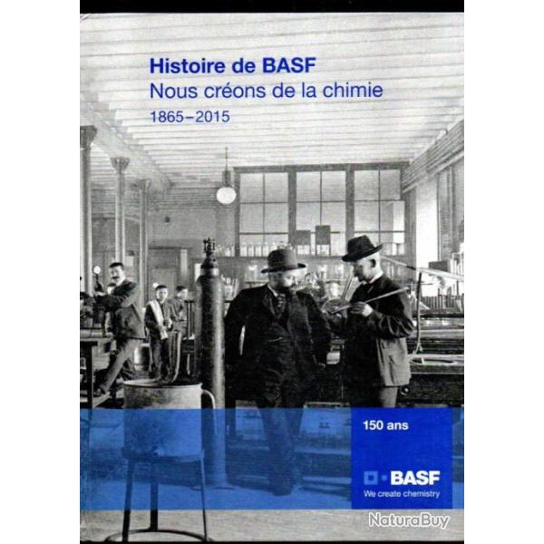 histoire de basf nous cr�ons de la chimie 1865-2015 150 ans