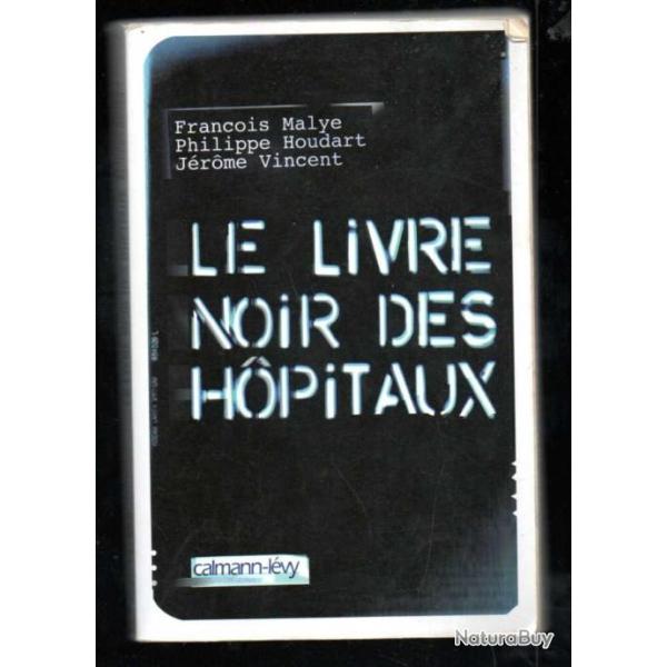 le livre noir des hopitaux franois malye ,