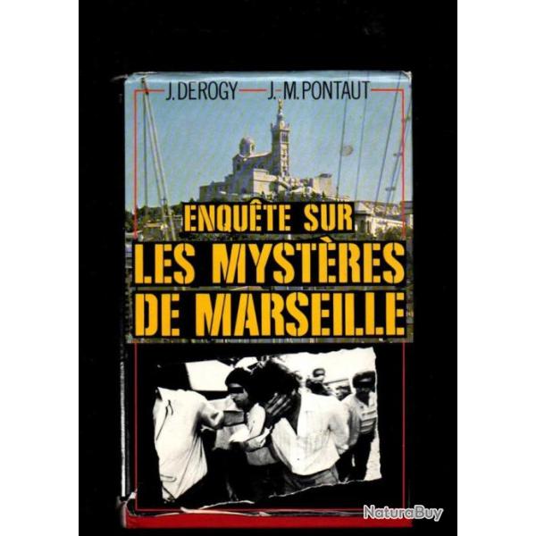 Enqu�te sur les myst�res de marseille de jacques derogy / pontaut jean-marie voir scan