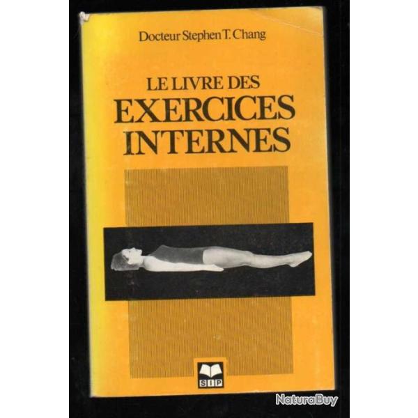 Le livre des exercices internes  Dr STEPHEN T.CHANG / MILLER C. RICHARD
