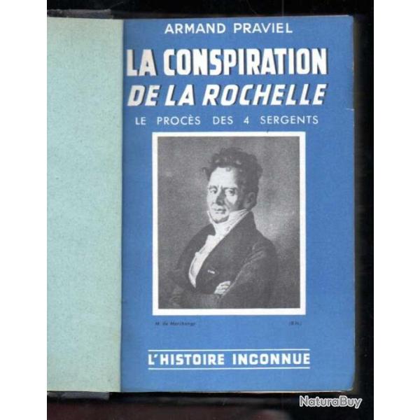 la conspiration de la rochelle le proc�s et la mort des 4 sergents  d'armand praviel