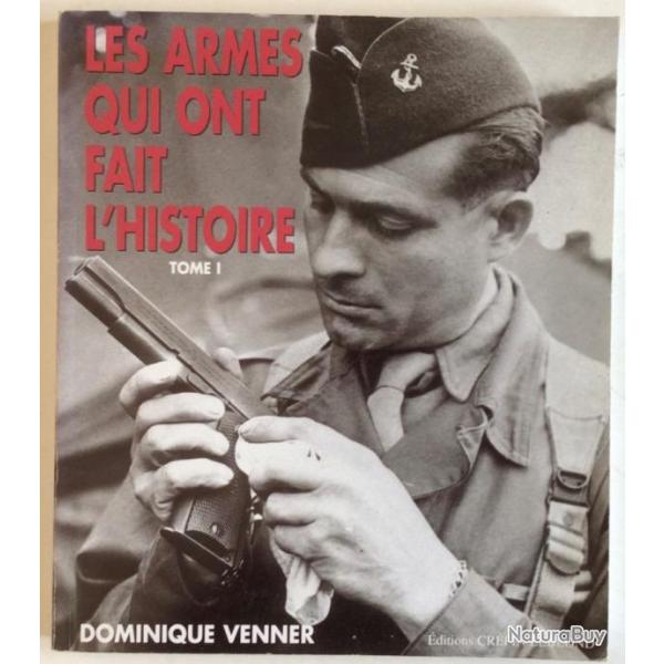 LIVRE Les armes  qui ont fait l'histoire de Dominique Venner 1996
