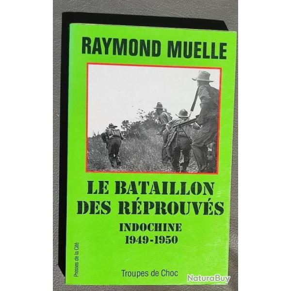 ��Le bataillon des r�prouv�s�: Indochine 1949-1950�� BILOM Par Raymond Muelle