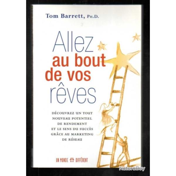 allez au bout de vos r�ves de tom barrett un tout nouveau potentiel de rendement et le sens du