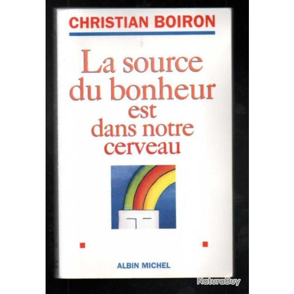 la source du bonheur est dans notre cerveau de christian boiron