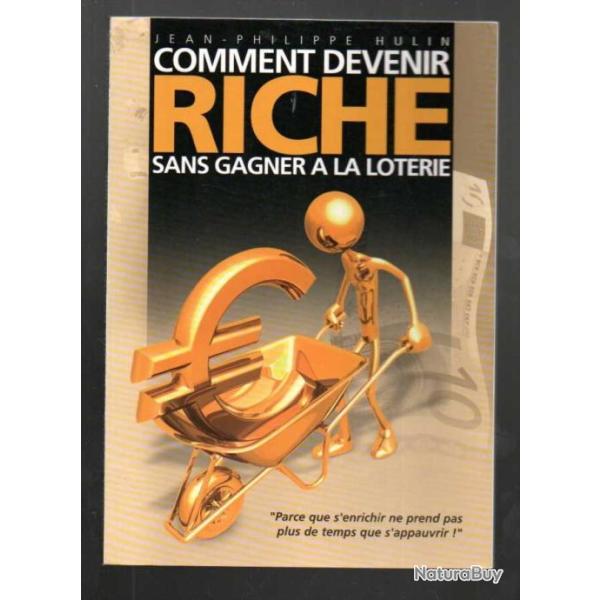 comment devenir riche sans gagner  la loterie de jean-philippe hulin