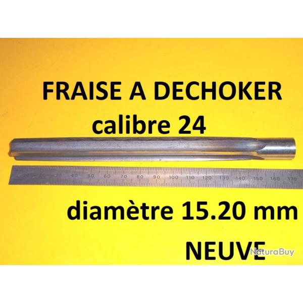 fraise � d�choker NEUVE calibre 24 diam�tre 15.20 mm - VENDU PAR JEPERCUTE (GE97)