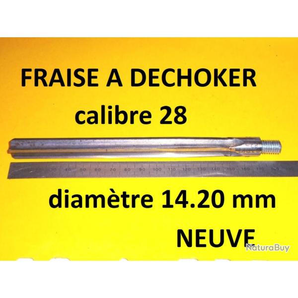 fraise � d�choker NEUVE calibre 28 diam�tre 14.20 mm - VENDU PAR JEPERCUTE (GE98)