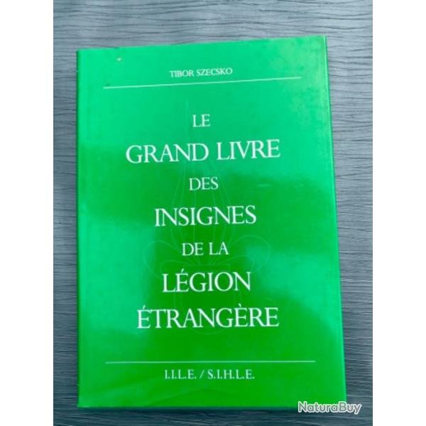 Le Grand livre des insignes de la l�gion �trang�re