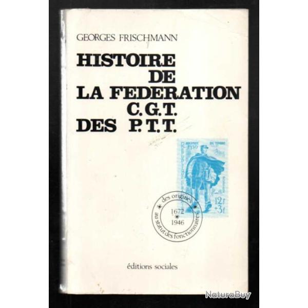 histoire de la f�d�ration cgt des ptt de georges frischmann