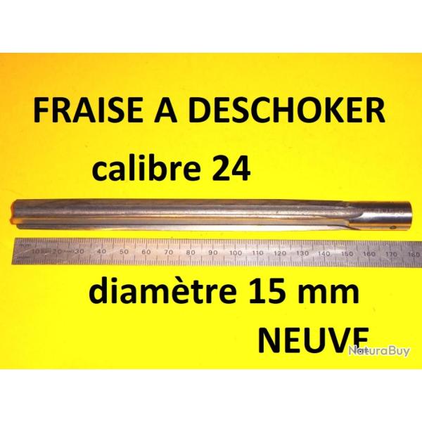 fraise � d�choker NEUVE calibre 24 diam�tre 15 mm - VENDU PAR JEPERCUTE (GE105)