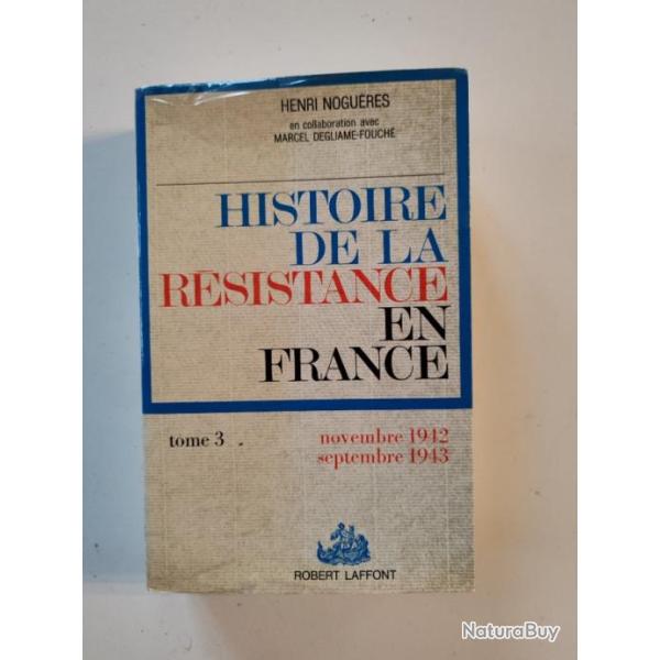 LIVRE "HISTOIRE DE LA R�SISTANCE"HENRI NOGUERES,TOME 3