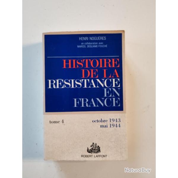 LIVRE "HISTOIRE DE LA R�SISTANCE"HENRI NOGUERES,TOME 4