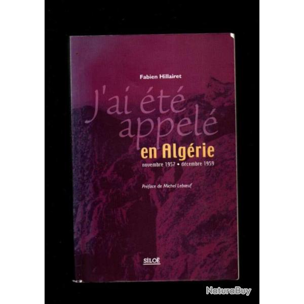 j'ai t appel en algrie novembre 1957-dcembre 1959 de fabien hillairet , sign