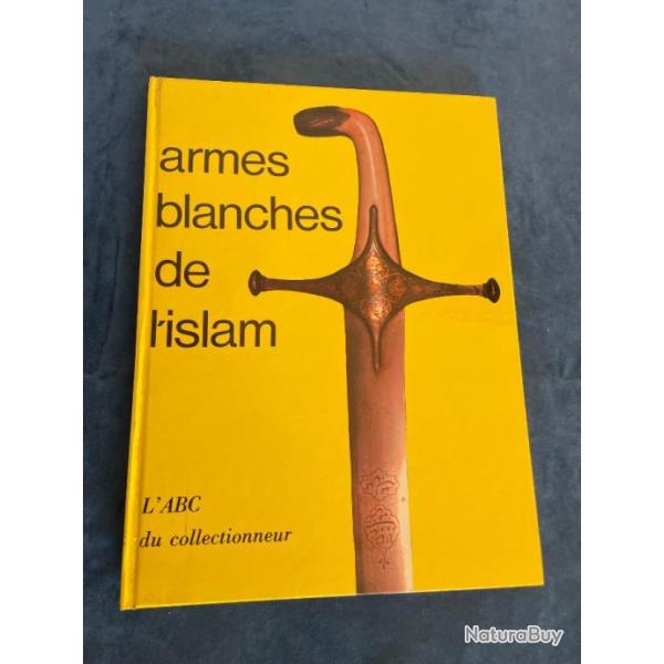 Armes blanches de l'Islam l'ABC du collectionneur