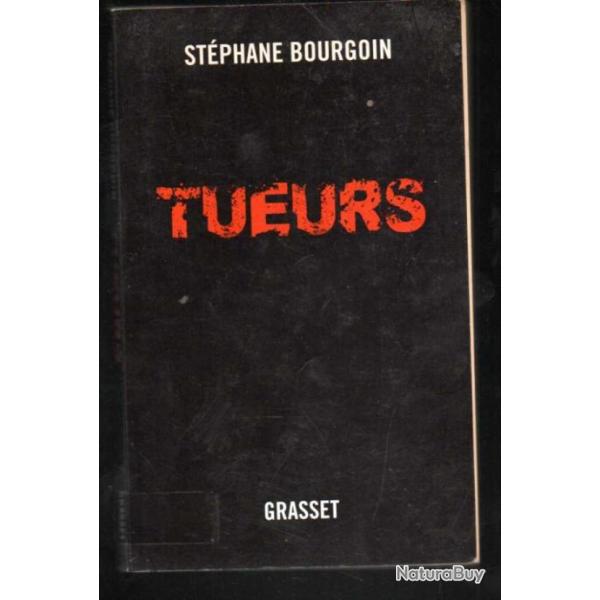 tueurs par st�phane bourgoin d�dicac�