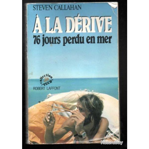  la drive 76 jours perdu en mer de steven callahan
