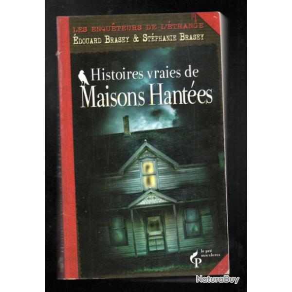 histoires vraies de maisons hantes d'douard et stphanie brasey