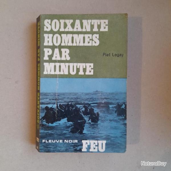 Soixante hommes par minutes - Piet LegayRoman historique