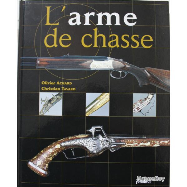 Livre L'arme de chasse d'Olivier Achard & Christian Tavard