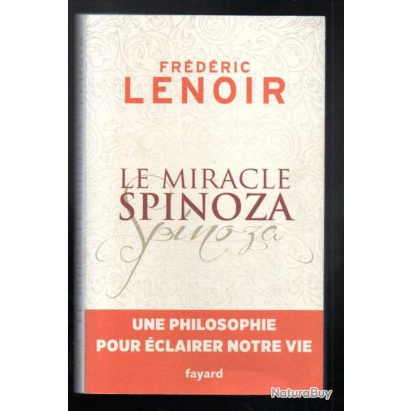 le miracle spinoza une philosophie pour �clairer notre vie de fr�d�ric lenoir