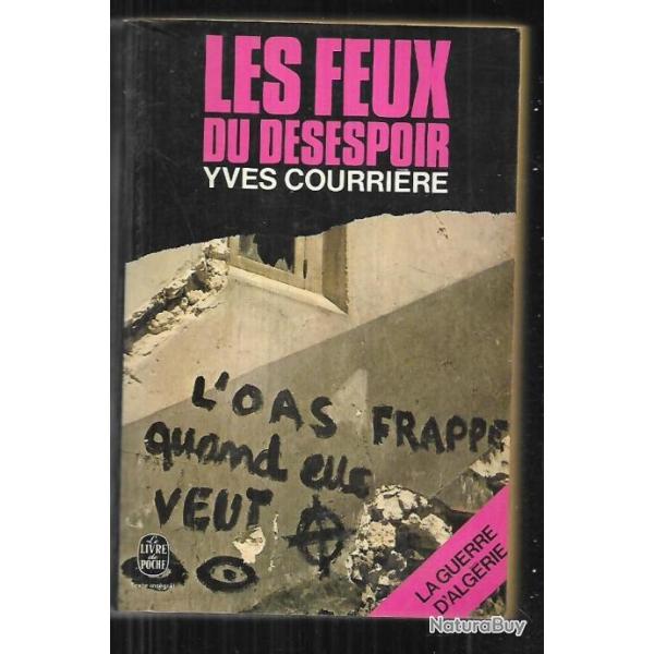 les feux du dsespoir d'yves courrire livre de Poche 3751 guerre d'algrie