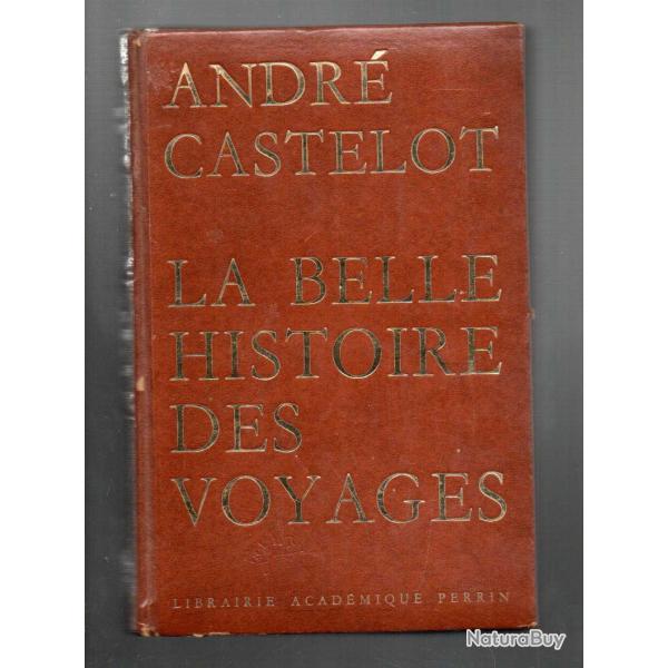 la belle histoire des voyages d'andr� castelot , poste aux chevaux, nicolas II, navigation � vapeur