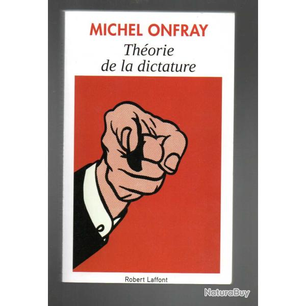 thorie de la dictature de michel onfray