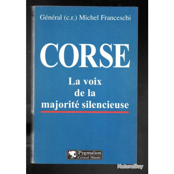 corse la voix de la majorit� silencieuse du g�n�ral michel franceschi