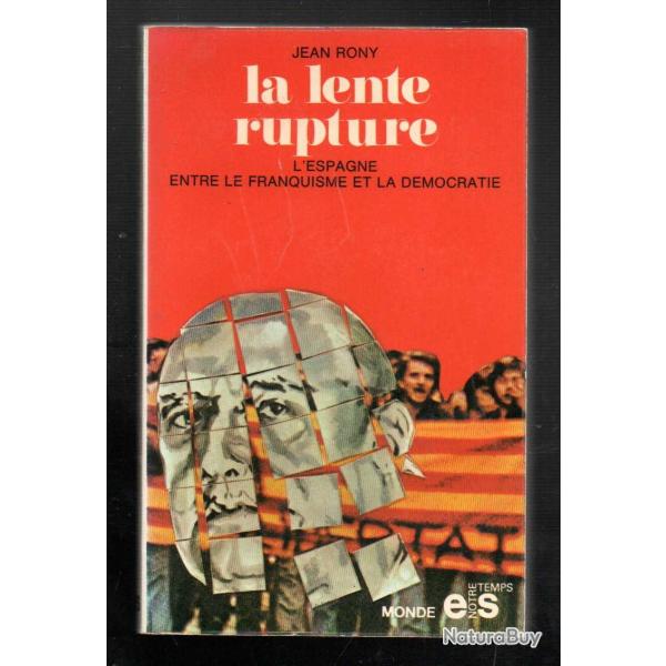 la lente rupture l'espagne entre le franquisme et la d�mocratie de jean rony