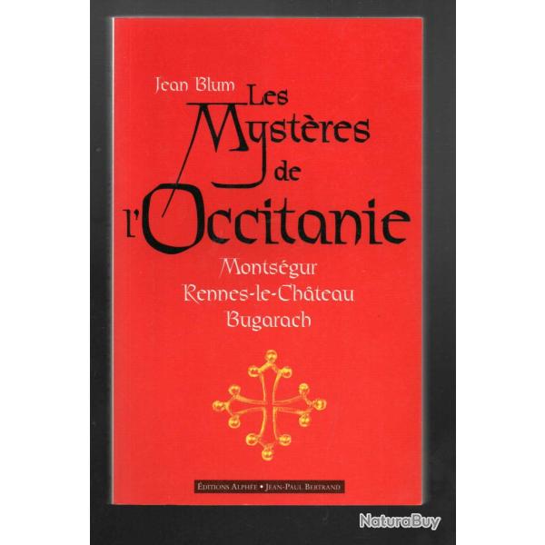 les myst�res de l'occitanie monts�gur, rennes le chateau bugarach de jean blum