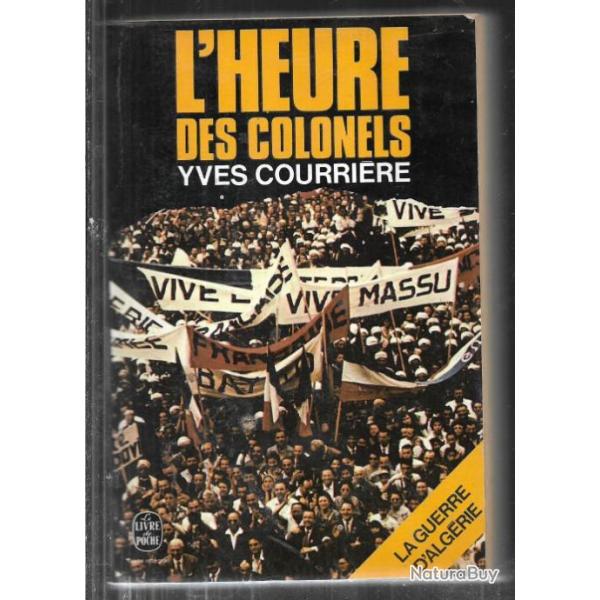 l'heure des colonels d'yves courri�re , guerre d'alg�rie tome 3, livre de poche 3750