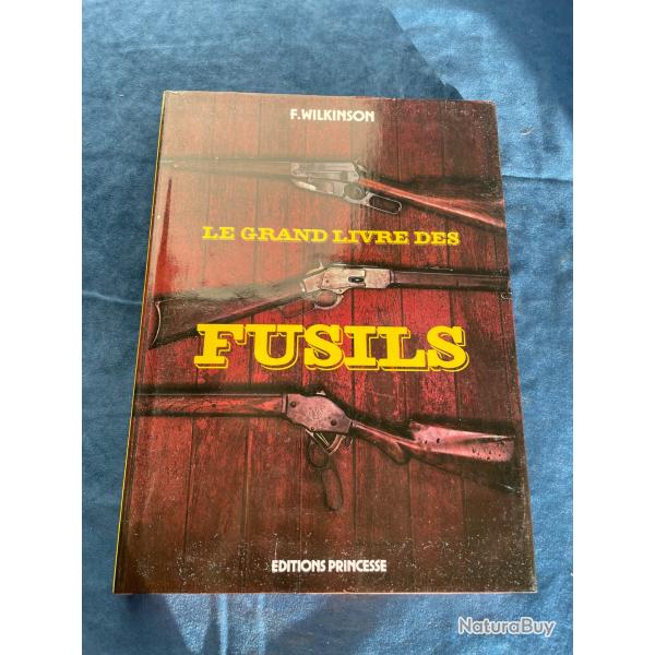 Le grand livre des fusils par F.Wilkinson