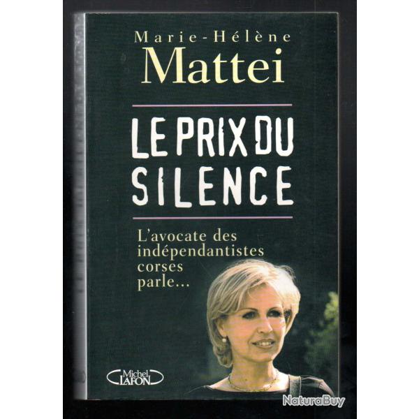 le prix du silence l'avocate des ind�pendantistes corse parle...marie h�l�ne mattei