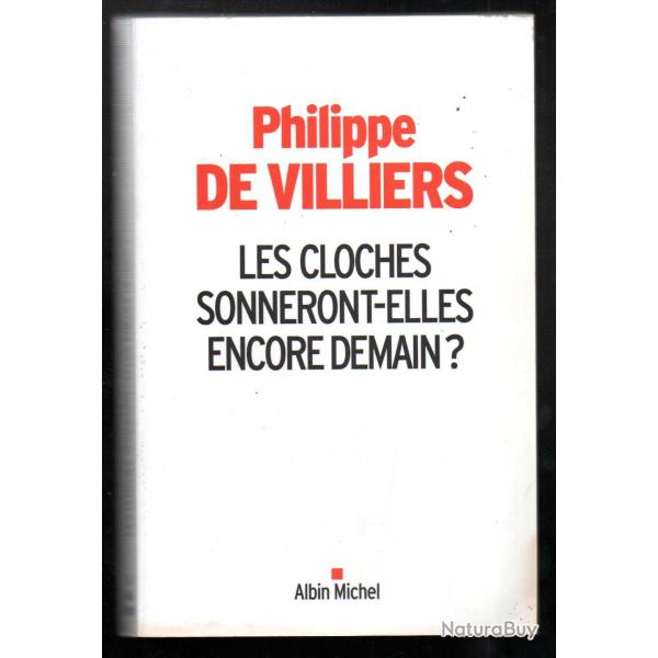 Les Cloches sonneront-elles encore demain ? de philippe de villiers