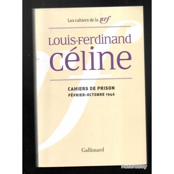 louis-ferdinand c�line cahiers de prison f�vrier-octobre 1946