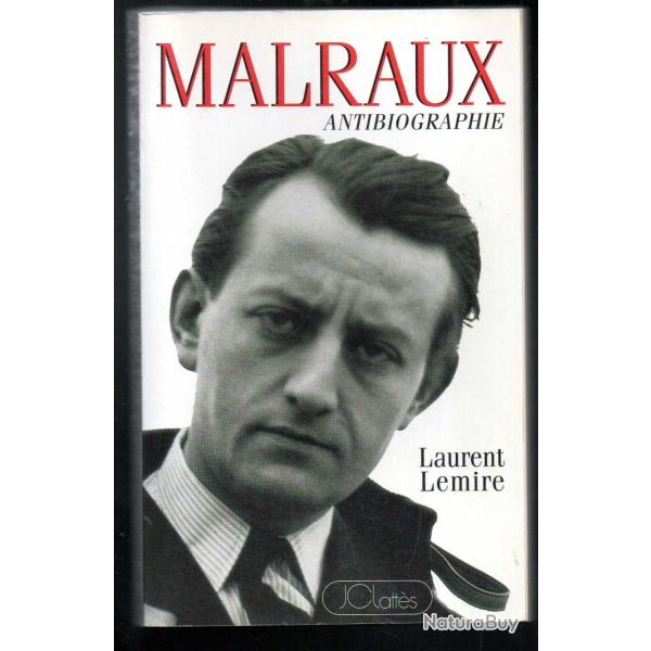 malraux antibiographie de laurent lemire