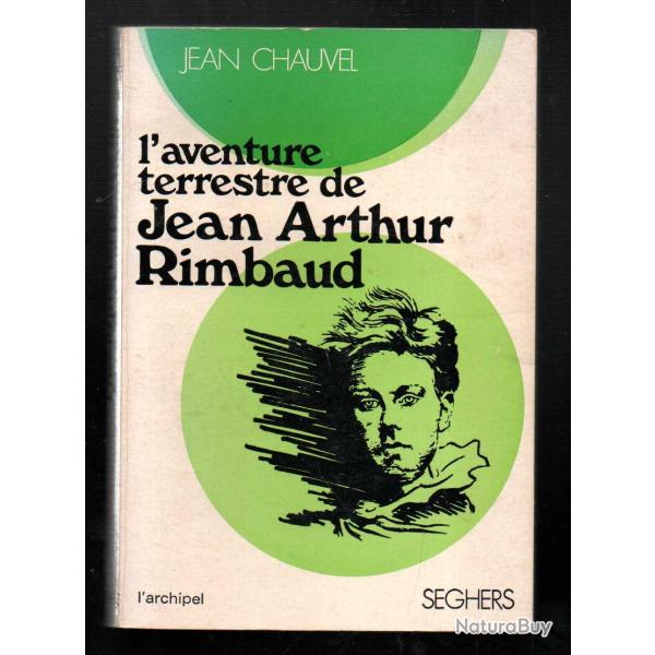 l'aventure terrestre de jean arthur rimbaud de jean chauvel