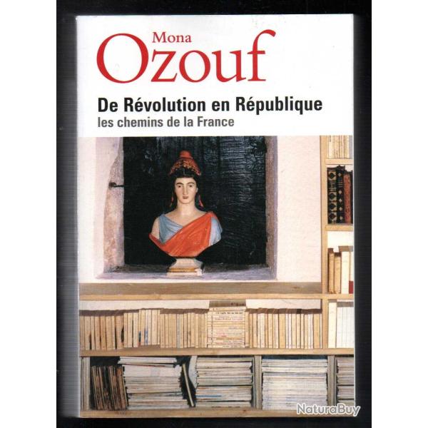 de r�volution en r�publique les chemins de la france de mona ozouf