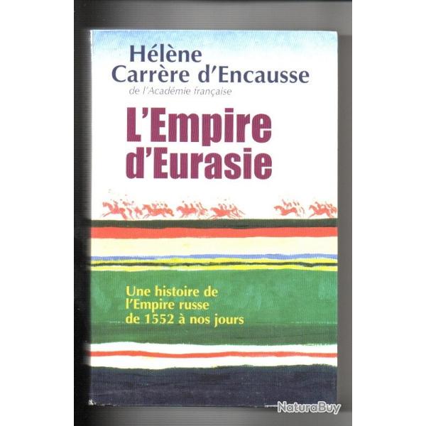 l'empire d'eurasie une histoire de l'empire russe de 1552 � nos jours h�l�ne carr�re d'encausse
