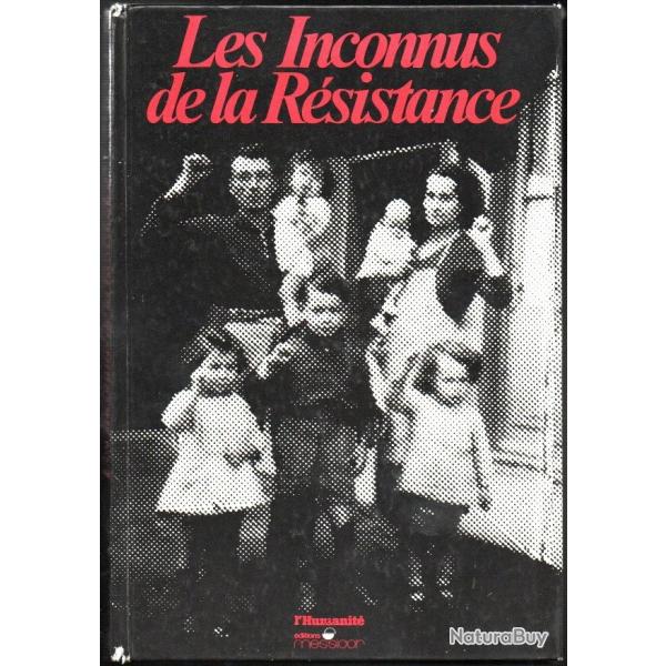 les inconnus de la r�sistance par l'humanit�, pcf , parti communiste , pr�face roland leroy
